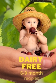 Paperback Dairy free recipes 6-9 months Book