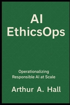 Paperback AI EthicsOps: Operationalizing Responsible AI at Scale Book