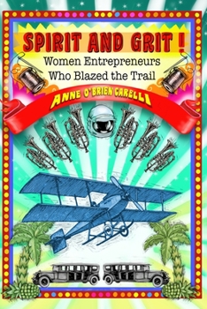 Paperback Spirit and Grit!: Women Entrepreneurs Who Blazed the Trail Book