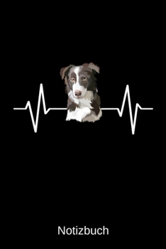 Notizbuch: Herzschlag Border Collie Hunderasse: A5 Notizbuch | Liniert 120 Seiten | Geschenk/Geschenkidee zum Geburtstag | Ostern | Muttertag | Vatertag | Namenstag (German Edition)