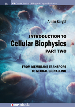 Paperback Introduction to Cellular Biophysics, Volume 2: From Membrane Transport to Neural Signalling Book