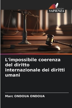 Paperback L'impossibile coerenza del diritto internazionale dei diritti umani [Italian] Book