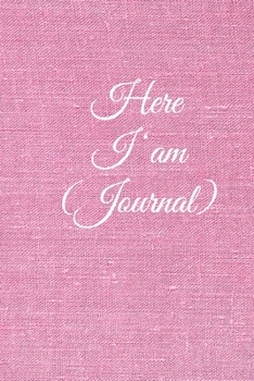 Here I am Journal: Lined Notebook / Journal Gift, 100 Pages, 6x9, Soft Cover, Matte Finish Inspirational Quotes Journal, Notebook, Diary, Composition Book