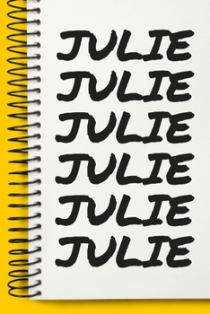 Name JULIE  Customized Gift For JULIE A beautiful personalized: Lined Notebook / Journal Gift, Notebook for JULIE ,120 Pages, 6 x 9 inches , Gift For ... Notebook,Customized Journal, The Diary of, F