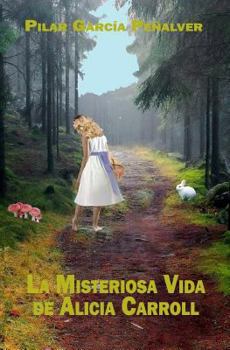 La Misteriosa Vida de Alicia Carroll