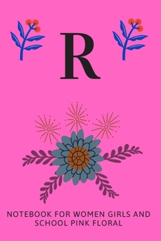 R: Notebook for Women, Girls and School, Pink Floral