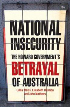 Paperback National Insecurity: The Howard Government's Betrayal of Australia Book