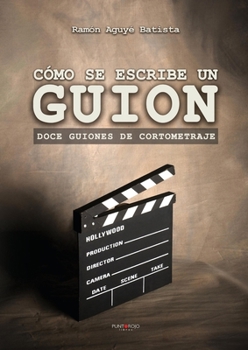 Paperback Cómo se escribe un guion. Doce guiones de cortometraje [Spanish] Book