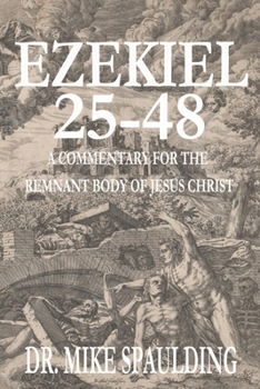 Paperback Ezekiel 25-48: 25-48 A Commentary for the Remnant Body of Jesus Christ Book