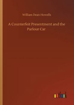 Paperback A Counterfeit Presentment and the Parlour Car Book