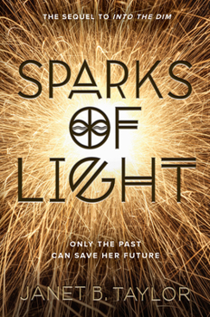 Sparks of Light - Book #2 of the Into the Dim