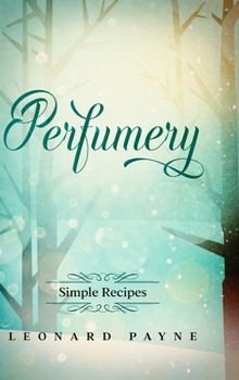 Hardcover Perfumery: Simple Recipes Book