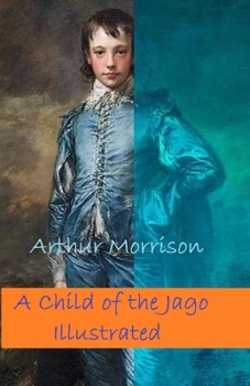 Paperback A Child of the Jago Illustrated Book