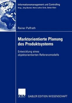Paperback Marktorientierte Planung Des Produktsystems: Entwicklung Eines Objektorientierten Referenzmodells [German] Book