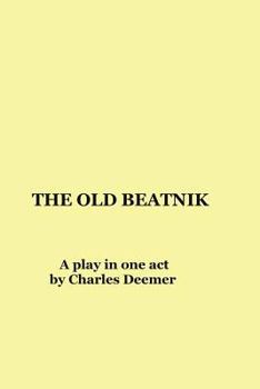 Paperback The Old Beatnik: A Play in One Act Book