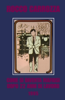 Paperback Come Si Diventa Mafiosi Dopo 22 Anni Di Lavoro [Italian] Book