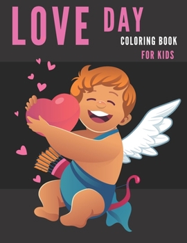 Paperback Love Day Coloring Book for Kids: Valentine Activity Books Heart Pages Colouring Book