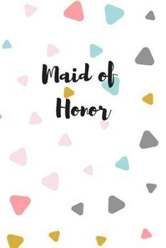 Maid of Honor: Maid of Honor Guide