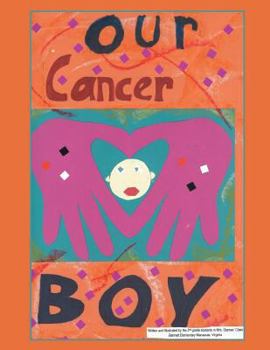 Paperback Our Cancer Boy: A Heartwarming Dialogue with Michael's Classmates Book