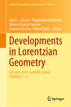 Hardcover Developments in Lorentzian Geometry: Gelocor 2021, Cordoba, Spain, February 1-5 Book