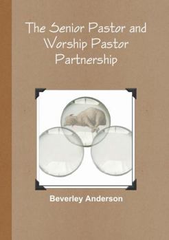 Paperback The Senior Pastor and Worship Pastor Partnership Book