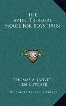 The Aztec Treasure House For Boys