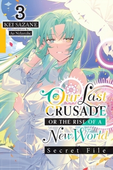 Paperback Our Last Crusade or the Rise of a New World: Secret File, Vol. 3 (Light Novel) [Large Print] Book