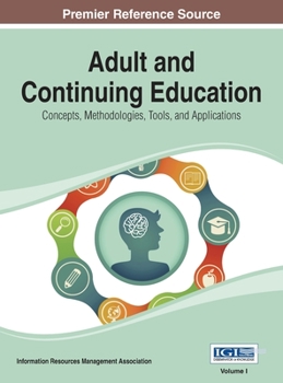 Hardcover Adult and Continuing Education: Concepts, Methodologies, Tools, and Applications Vol 1 Book