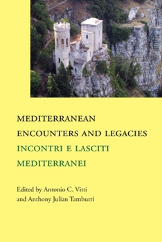 Paperback Mediterranean Encounters and Legacies: Incontri e lasciti mediterranei Book