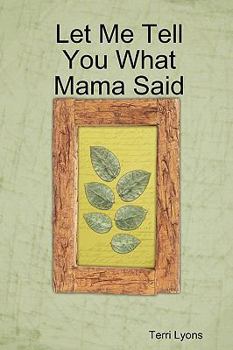 Paperback Let Me Tell You What Mama Said Book