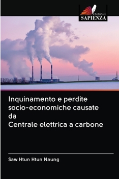 Paperback Inquinamento e perdite socio-economiche causate da Centrale elettrica a carbone [Italian] Book