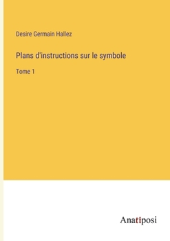 Paperback Plans d'instructions sur le symbole: Tome 1 [French] Book