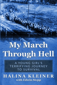 Paperback My March Through Hell: A Young Girl's Terrifying Journey to Survival Book