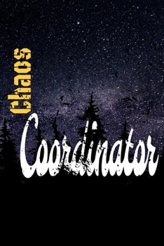 Chaos Coordinator:Lined Blank Notebook Journal