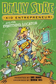 Billy Sure Kid Entrepreneur and the Everything Locator - Book #10 of the Billy Sure Kid Entrepreneur