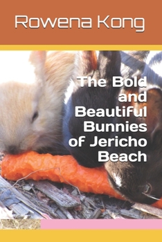 Paperback The Bold and Beautiful Bunnies of Jericho Beach Book