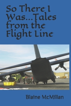 Paperback So There I Was...Tales from the Flight Line Book