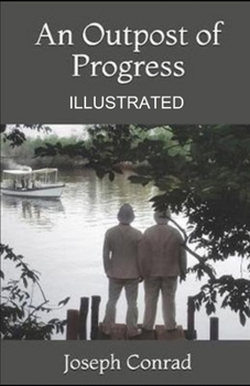 An Outpost of Progress Illustrated
