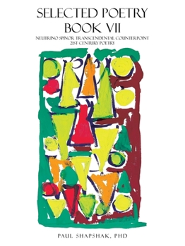 Paperback Selected Poetry Book Vii: Neutrino Spinor Transcendental Counterpoint 21St Century Poetry Book