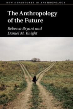 Paperback The Anthropology of the Future Book