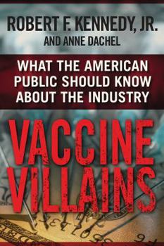 Hardcover Vaccine Villains: What the American Public Should Know about the Industry Book