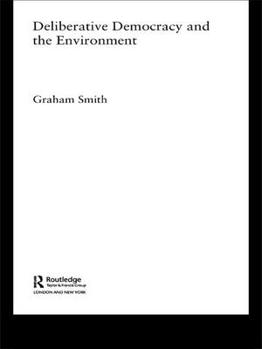 Hardcover Deliberative Democracy and the Environment Book