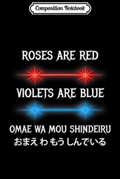 Paperback Composition Notebook: Omae Wa Mou Shindeiru Anime Merch Otaku Anime Memes Journal/Notebook Blank Lined Ruled 6x9 100 Pages Book