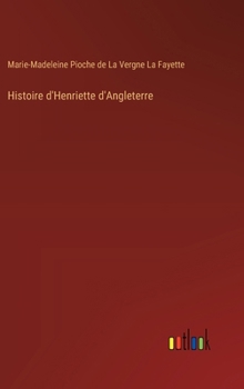 Histoire d'Henriette d'Angleterre (French Edition)
