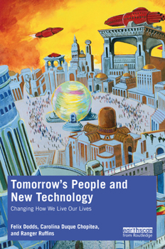 Paperback Tomorrow's People and New Technology: Changing How We Live Our Lives Book