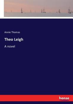 Theo Leigh, a Novel