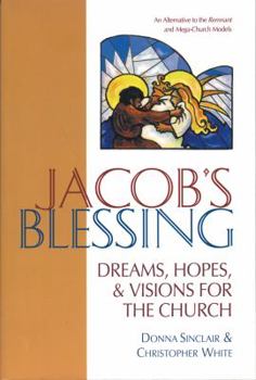 Paperback Jacob's Blessing: Dreams, Hopes and Visions for the Church Book
