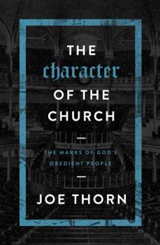 Paperback The Character of the Church: The Marks of God's Obedient People Book