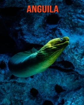 Paperback Anguila: Im?genes asombrosas y datos curiosos [Spanish] Book