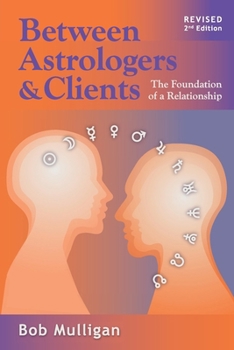 Between Astrologers & Clients: The Foundation of a Relationship